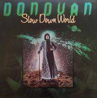 Donovan : Slow Down World
